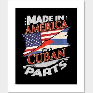 Made In America With Cuban Parts - Gift for Cuban From Cuba Posters and Art